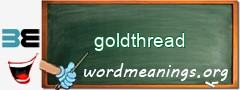 WordMeaning blackboard for goldthread